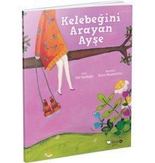 Kelebeğini Arayan Ayşe