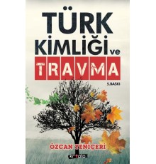 Türk Kimliği ve Travma  Türklerin 3 Büyük Suçu, 3 Büyük Bozgun
