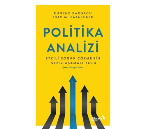 Politika Analizi: Etkili Sorun Çözmenin Sekiz Aşamalı Yolu Politika Analizi: Etkili Sorun Çözmenin Sekiz Aşamalı Yolu
