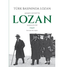 Türk Basınında Lozan: Ahmet Cevdet'in Lozan Makaleleri