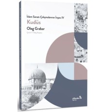 İslam Sanatı Çalışmalarının İnşası IV - Kudüs
