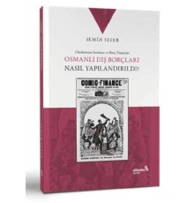 Osmanlı Dış Borçları Nasıl Yapılandırıldı?