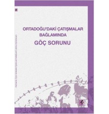 Ortadoğu’daki Çatışmalar Bağlamında Göç Sorunu