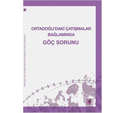 Ortadoğu’daki Çatışmalar Bağlamında Göç Sorunu
