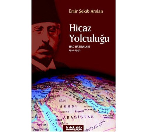 Hicaz Yolculuğu  Hac Hatıraları 1910-1940
