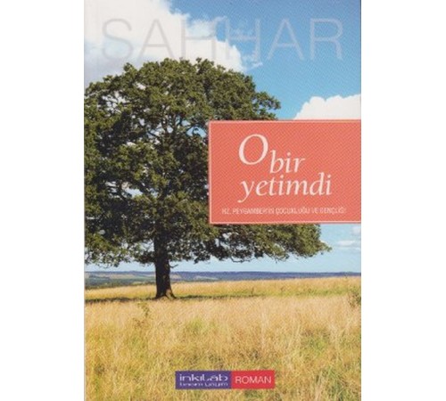 O Bir Yetimdi  Hz. Peygamber'in Çocukluğu ve Gençliği