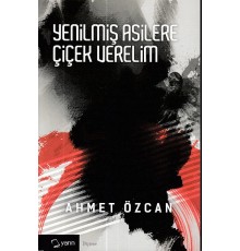 Yenilmiş Asilere Çiçek Verelim