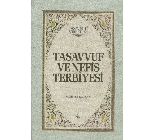 Tasavvuf ve Nefis Terbiyesi (Ciltli) Tasavvuf ve Nefis Terbiyesi (Ciltli)