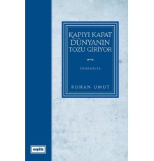 Kapıyı Kapat Dünyanın Tozu Giriyor