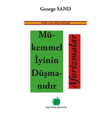 Mükemmel İyinin Düşmanıdır Aforizmalar