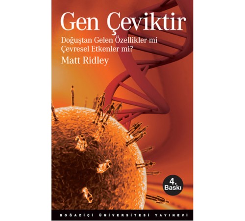 Gen Çeviktir  Doğuştan Gelen Özellikler mi, Çevresel Etkenler mi?