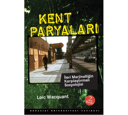 Kent Paryaları İleri Marjinalliğin Karşılaştırmalı Sosyolojisi Kent Paryaları İleri Marjinalliğin Karşılaştırmalı Sosyolojisi