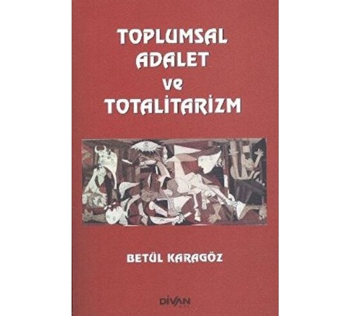 Toplumsal Adalet ve Totalitarizm Toplumsal Adalet ve Totalitarizm