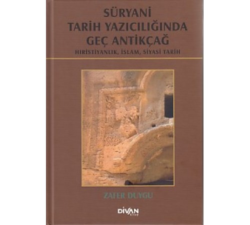 Süryani Tarih Yazıcılığında Geç Antikçağ (Ciltli)
