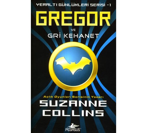 Gregor ve Gri Kehanet - Yeraltı Günlükleri Serisi 1.Kitap Gregor ve Gri Kehanet - Yeraltı Günlükleri Serisi 1.Kitap