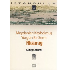 Meydanları Kaybolmuş Yorgun Bir Semt Aksaray-50