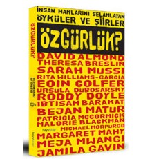 İnsan Haklarını Selamlayan Öyküler ve Şiirler Özgürlük?