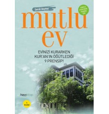 Mutlu Ev  Evinizi Kurarken Kur'an'ın Öğütlediği 9 Prensip