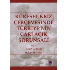 Küresel Kriz Çerçevesinde Türkiye'nin Cari Açık Sorunsalı