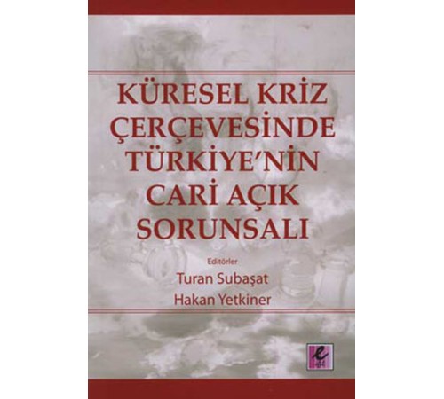 Küresel Kriz Çerçevesinde Türkiye'nin Cari Açık Sorunsalı