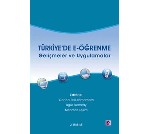 Türkiye'de E-Öğrenme Gelişmeler ve Uygulamalar Türkiye'de E-Öğrenme Gelişmeler ve Uygulamalar
