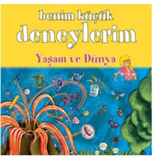 Benim Küçük Deneylerim - Yaşam ve Dünya