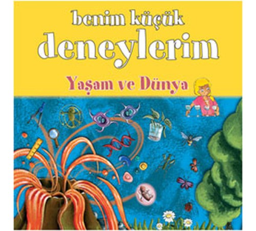 Benim Küçük Deneylerim - Yaşam ve Dünya