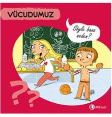 Vücudumuz - Söyle Bana Neden?