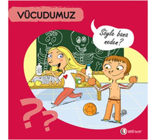 Vücudumuz - Söyle Bana Neden?