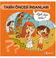 Tarih Öncesi İnsanları - Söyle Bana Neden?