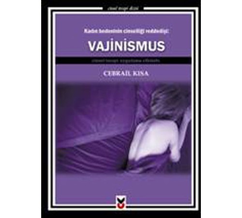Kadın Bedeninin Cinselliği Rededişi Vajinismus  Cinsel Terapi Uygulama Elkitabı