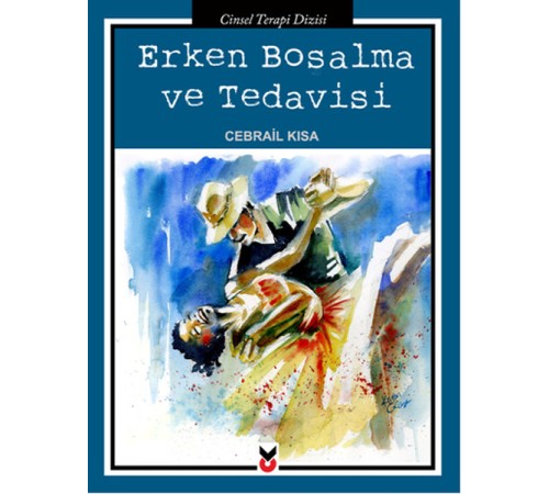 Erken Boşalma ve Tedavisi Erken Boşalma ve Tedavisi