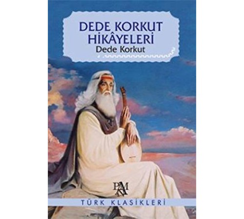 Dede Korkut Hikayeleri Dede Korkut Hikayeleri