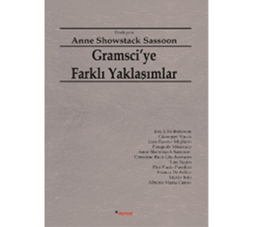 Gramsci'ye Farklı Yaklaşımlar Gramsci'ye Farklı Yaklaşımlar