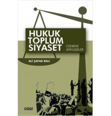 Hukuk Toplum Siyaset Üzerine Söyleşiler