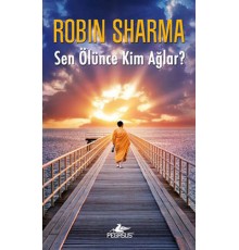 Sen Ölünce Kim Ağlar?