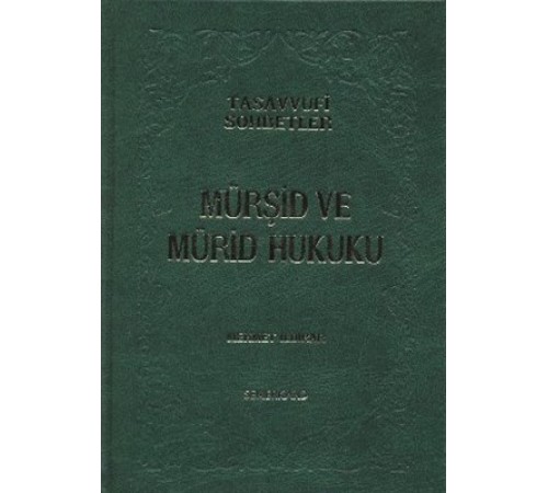 Mürşid ve Mürid Hukuku (Ciltli) Mürşid ve Mürid Hukuku (Ciltli)