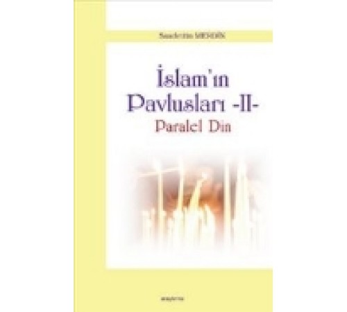 İslam'ın Pavlusları -2  Paralel Din