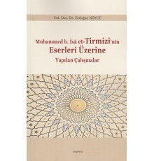 Muhammed b.İsa et-Tirmizi'nin Eserleri Üzerine Yapılan Çalışmalar