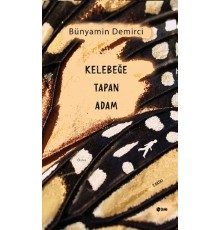 Kelebeğe Tapan Adam