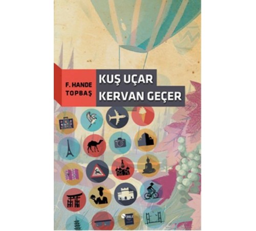 Kuş Uçar Kervan Geçer