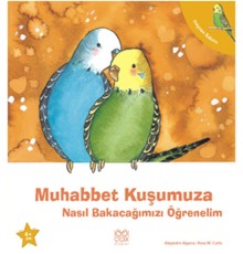 Muhabbet Kuşumuza Nasıl Bakacağımızı Öğrenelim