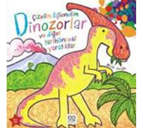 Çizelim Eğlenelim - Dinozorlar ve Diğer Tarihöncesi Yaratıklar