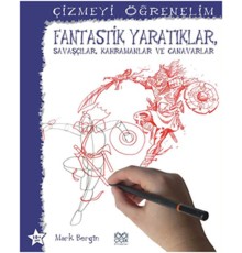 Fantastik Yaratıklar, Savaşçılar, Kahramanlar Ve Canavarlar / Çizmeyi Öğrenelim