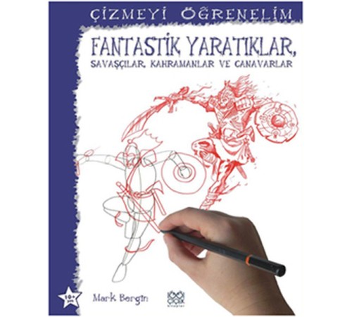 Fantastik Yaratıklar, Savaşçılar, Kahramanlar Ve Canavarlar / Çizmeyi Öğrenelim