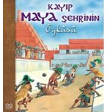 Kayıp Maya Şehrinin Öyküsü