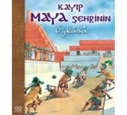 Kayıp Maya Şehrinin Öyküsü