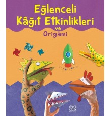 Eğlenceli Kağıt Etkinlikleri ve Origami