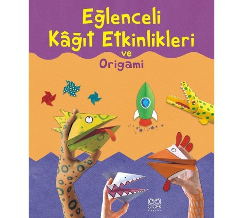 Eğlenceli Kağıt Etkinlikleri ve Origami