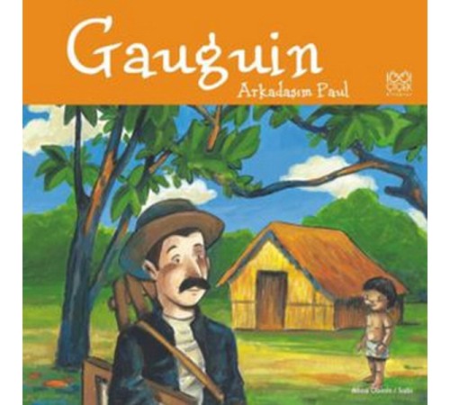 Gauguin / Arkadaşım Paul